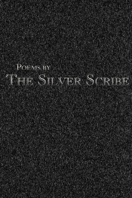 Poems by the Silver Scribe