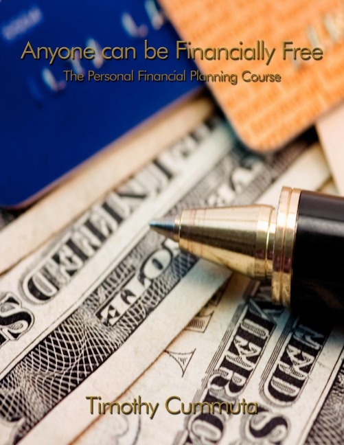 Anyone Can Be Financially Free: The Personal Financial Planning Course
