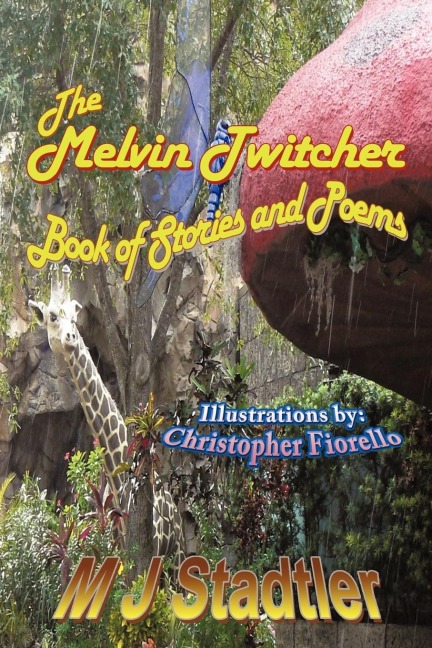 The Melvin Twitcher Book of Stories and Poems