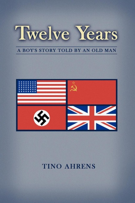 Twelve Years: A Boys Story Told by an Old Man