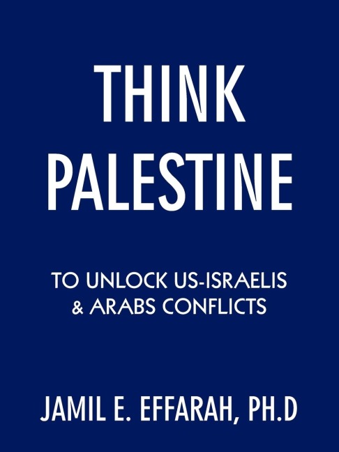 Think Palestine to Unlock Us-Israelis and Arabs Conflicts