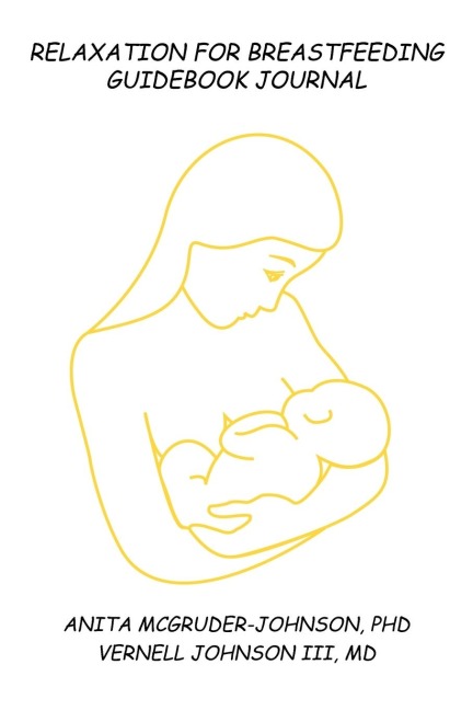 Relaxation For Breastfeeding!: A Guidebook Journal