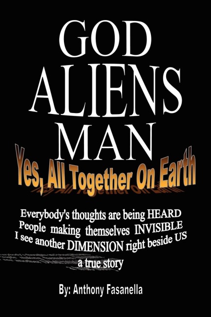 God, Aliens, Man: Yes, All Together on Earth