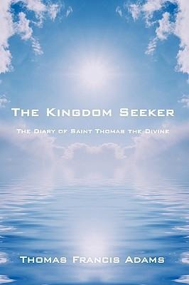 The Kingdom Seeker: The Diary of Saint Thomas the Divine