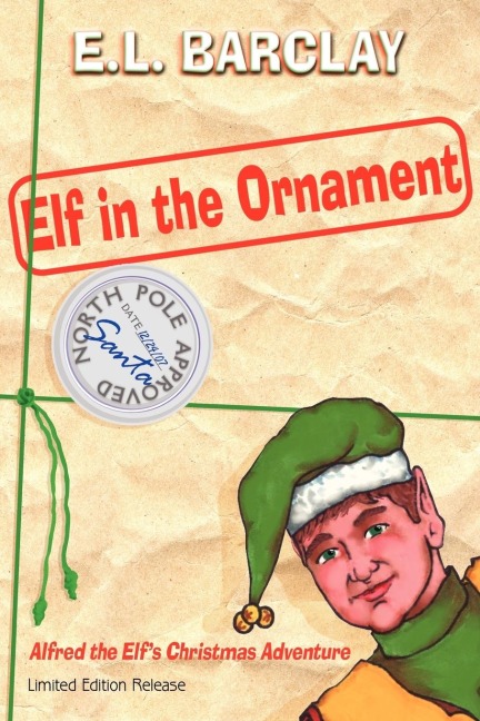 Elf in the Ornament: Alfred the Elfs Christmas Adventure