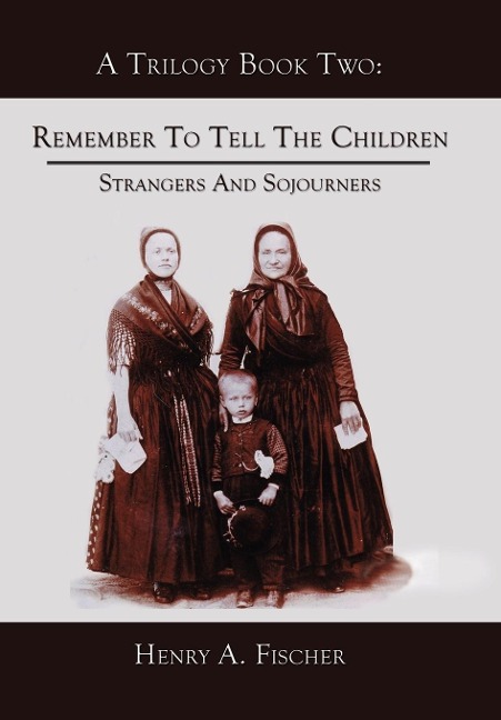 Remember to Tell the Children: Book Two: Strangers and Sojourners