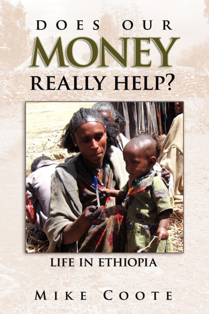 Does Our Money Really Help?: Life in Ethiopia