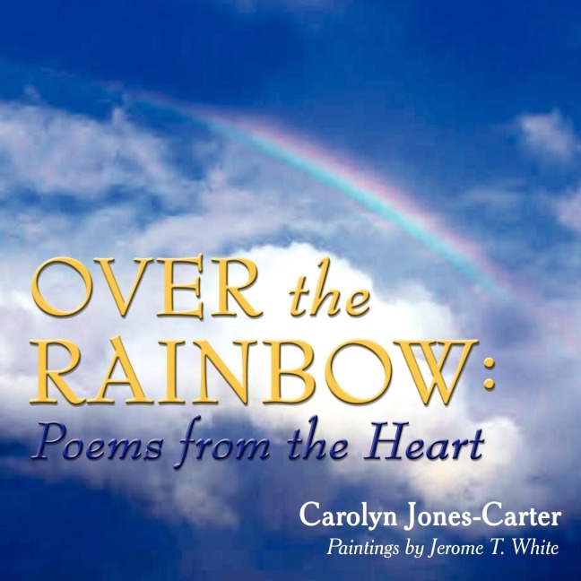 Over the Rainbow: Poems from the Heart
