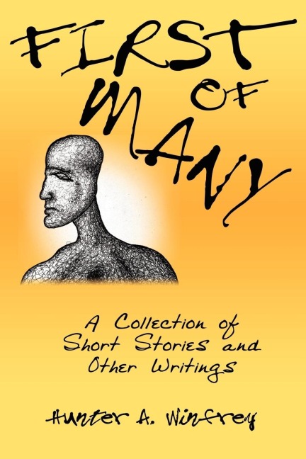 First of Many: A Collection of Short Stories and Other Writings