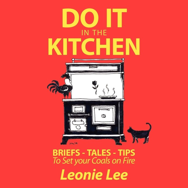 Do It in the Kitchen: Briefs - Tales - Tips - To Set Your Coals on Fire