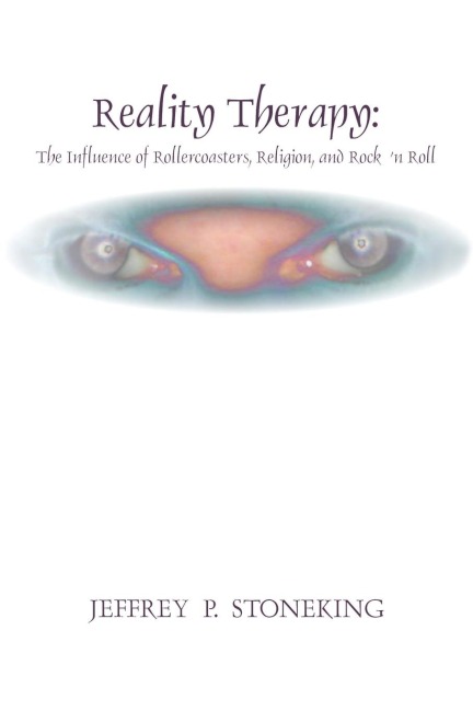 Reality Therapy: The Influence of Rollercoasters, Religion, and Rock n Roll