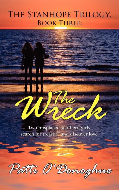 The Stanhope Trilogy Book Three: The Wreck: Two Misplaced Southern Girls Search for Treasure and Discover Love