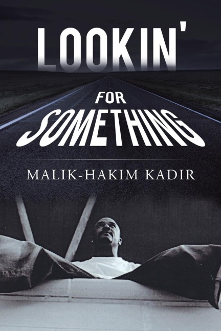 Lookin for Something: A Life Worth Living