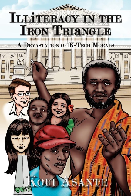 Illiteracy in the Iron Triangle: A Devastation of K-Tech Morals