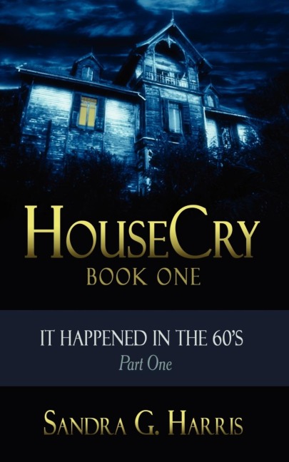 Housecry: It Happened in the 60s Part One