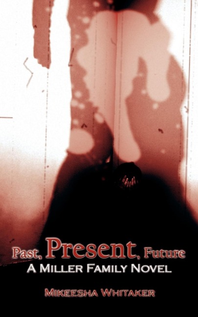 Past, Present, Future: A Miller Family Novel