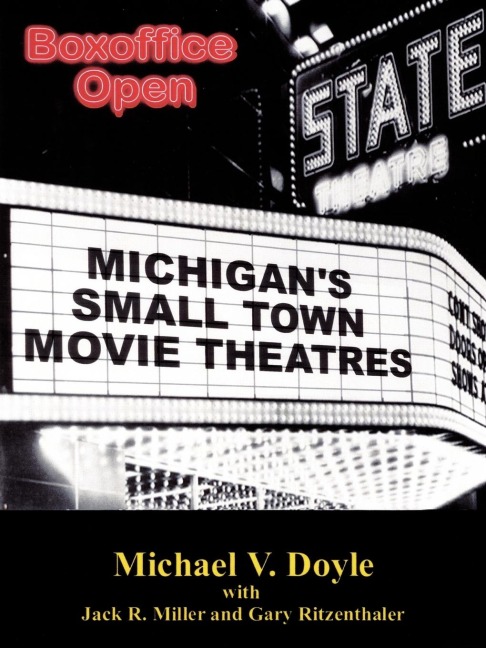 Boxoffice Open: Michigans Small Town Movie Theatres