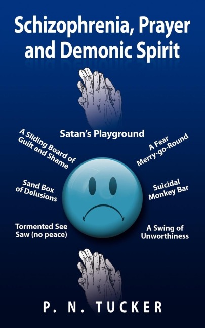 Schizophrenia, Prayer and Demonic Spirit: Satans Playground