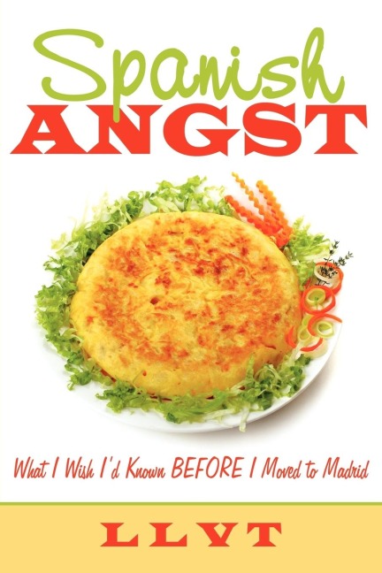 Spanish Angst: What I Wish Id Known Before I Moved to Madrid