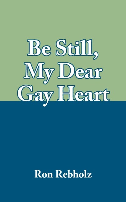 Be Still, My Dear Gay Heart