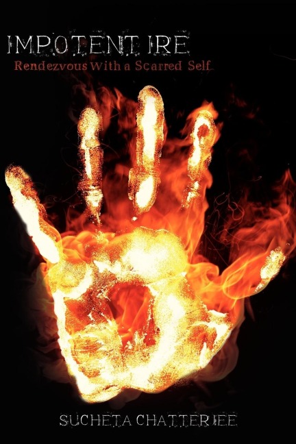 Impotent Ire: Rendezvous with a Scarred Self
