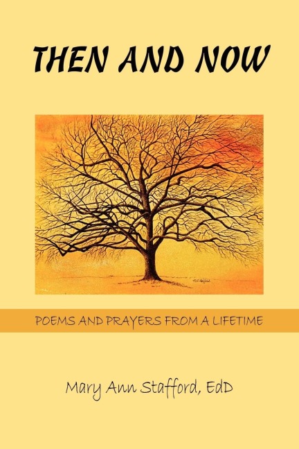 THEN AND NOW: POEMS AND PRAYERS FROM A LIFETIME