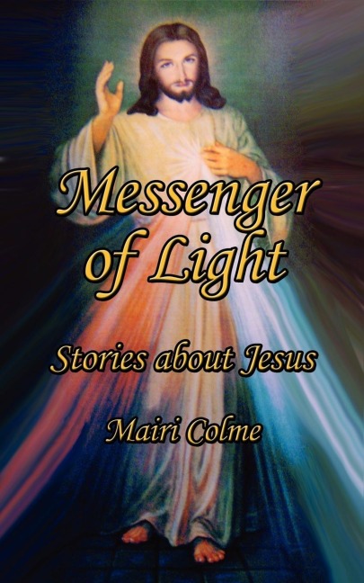 Messenger of Light: Stories about Jesus
