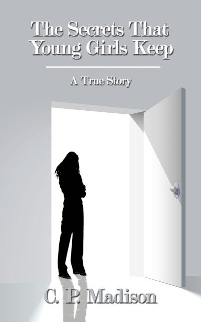 The Secrets That Young Girls Keep: A True Story