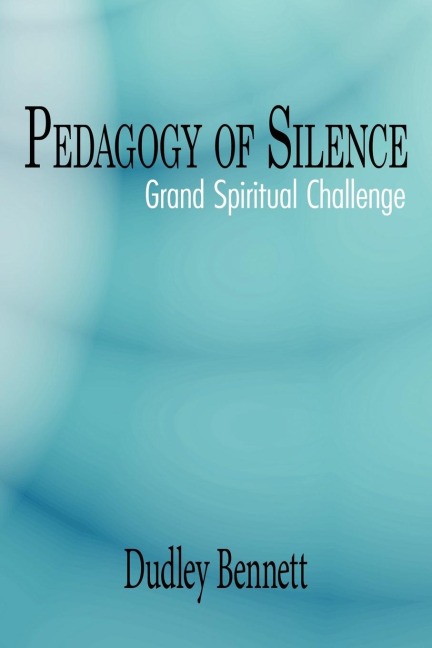 Pedagogy of Silence: Grand Spiritual Challenge