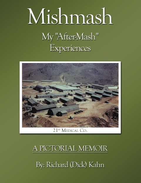 Mishmash - My After-Mash Experiences: A Pictorial Memoir