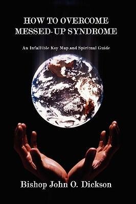 How to Overcome Messed-Up Syndrome: An Infallible Key Map and Spiritual Guide