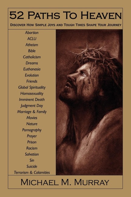 52 Paths to Heaven: Discover How Simple Joys and Tough Times Shape Your Journey