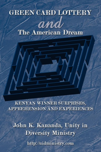 GREEN CARD LOTTERY and The American Dream: KENYAN WINNER SURPRISES, APPREHENSION AND EXPERIENCES