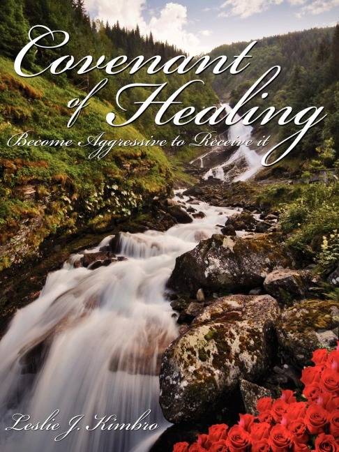 Covenant of Healing: Become Aggressive to Receive It
