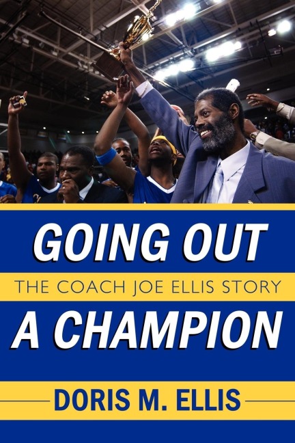 Going Out a Champion: The Coach Joe Ellis Story