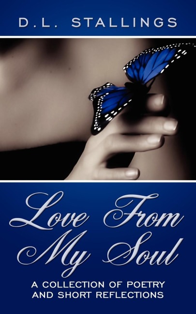 Love From My Soul: A Collection of Poetry and Short Reflections