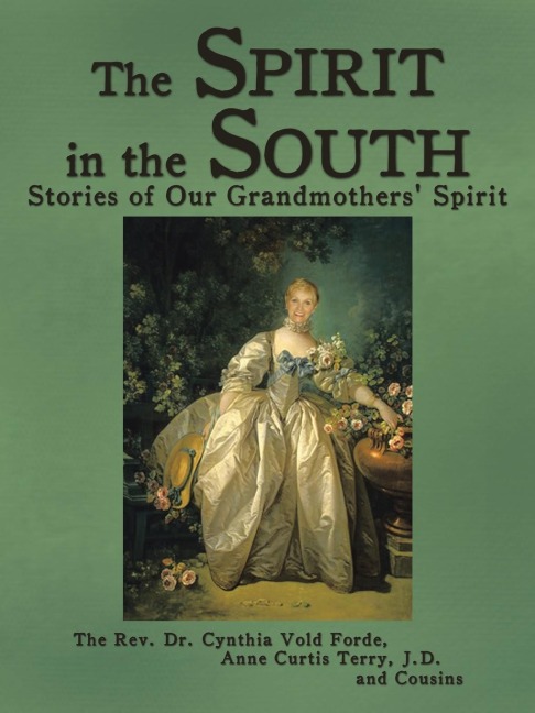 The Spirit in the South: Stories of Our Grandmothers Spirit