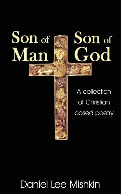 Son of Man, Son of God: A collection of Christian based poetry