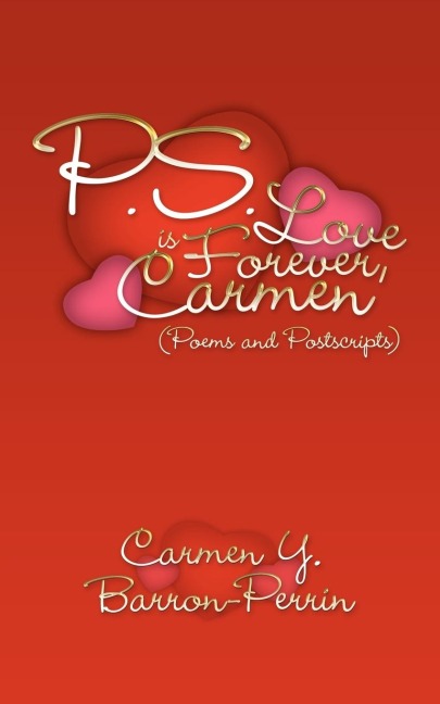 P.S. - Love Is Forever, Carmen: Poems and Postscripts