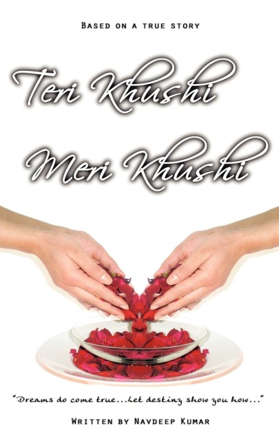 Teri Khushi, Meri Khushi: Dreams Do Come True...Let Destiny Show You How...
