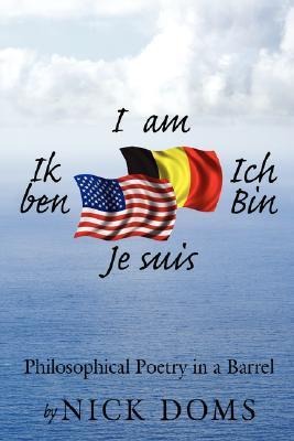 I am, Ik ben, Ich Bin, Je suis: Philosophical Poetry in a Barrel