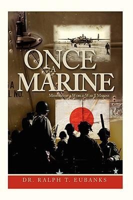 Once a Marine: Memoirs of a World War II Marine