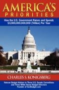 Americas Priorities: How the U.S. Government Raises and Spends $3,000,000,000,000 (Trillion Per Year