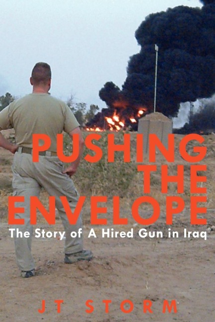 Pushing the Envelope: The Story of a Hired Gun in Iraq