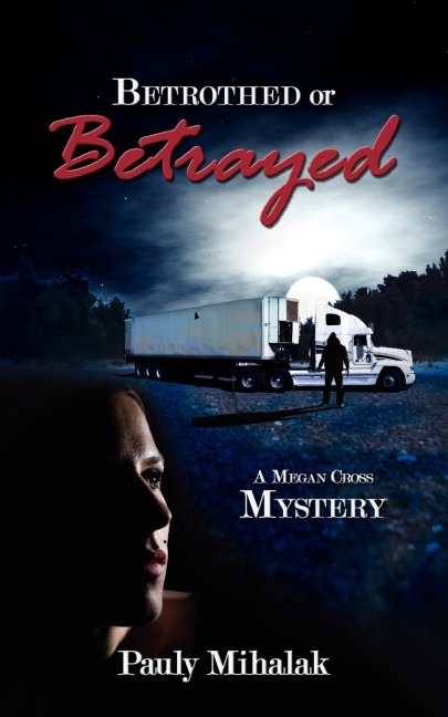 Betrothed or Betrayed: A Megan Cross Mystery