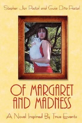 Of Margaret and Madness: A Novel Inspired by True Events