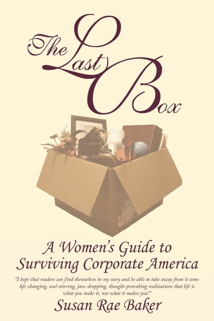 The Last Box: A Womens Guide to Surviving Corporate America