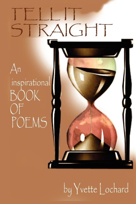 Tell It Straight: An Inspirational Book of Poems