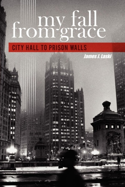My Fall From Grace: City Hall to Prison Walls