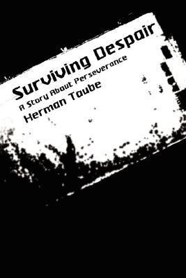 Surviving Despair: A Story About Perseverance